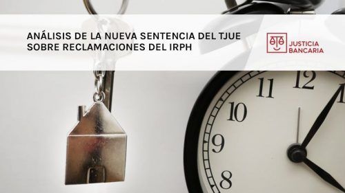 Análisis de la Nueva Sentencia del TJUE sobre reclamaciones del IRPH