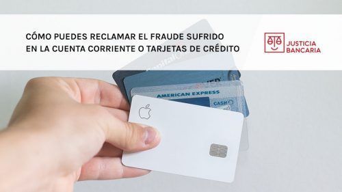 Cómo puedes reclamar el fraude sufrido en la cuenta corriente o tarjetas de crédito