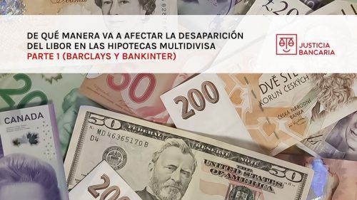 ¿De qué manera va a afectar la desaparición del Libor en las Hipotecas Multidivisa? Parte 1 (Barclays y Bankinter)