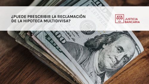 ¿Puede prescribir la reclamación de la Hipoteca Multidivisa?