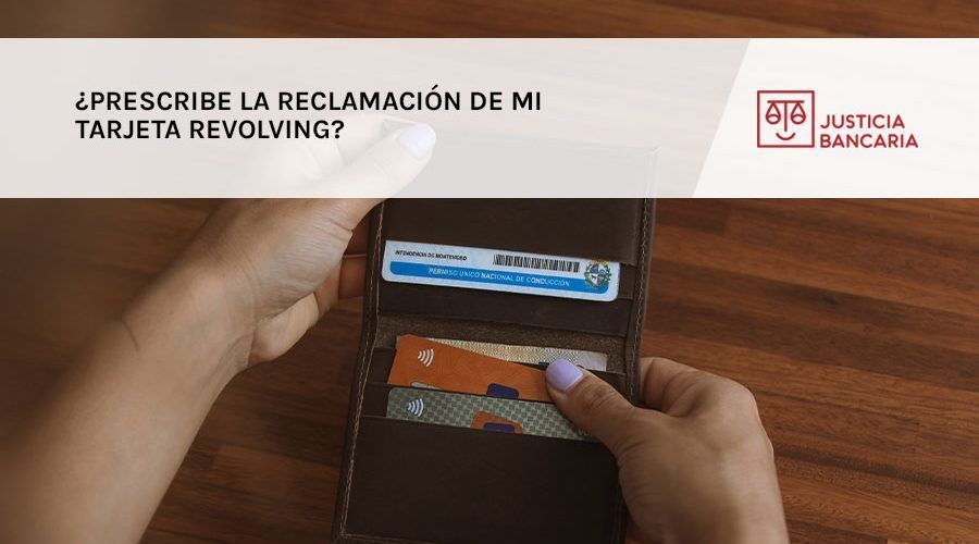 ¿Prescribe la reclamación de mi tarjeta revolving?