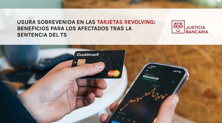 Usura sobrevenida en las Tarjetas Revolving: Beneficios para los afectados tras la sentencia del TS