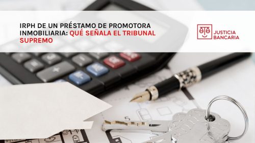 IRPH de un préstamo de promotora inmobiliaria: qué señala el Tribunal Supremo