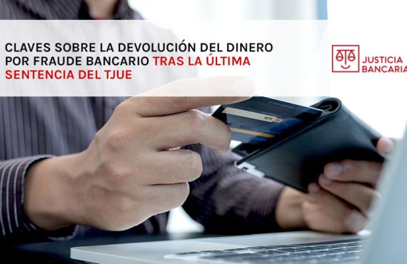 Claves de la sentencia del TJUE: los bancos están obligados a la devolución del dinero por fraude bancario de inmediato. Descubre cómo afecta a tu reclamación.